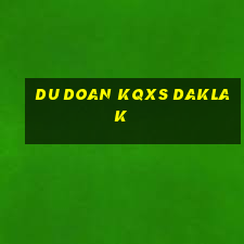 du doan kqxs daklak