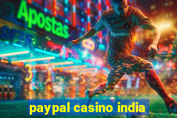 paypal casino india