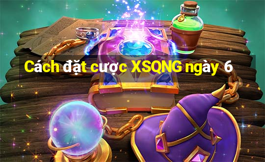 Cách đặt cược XSQNG ngày 6