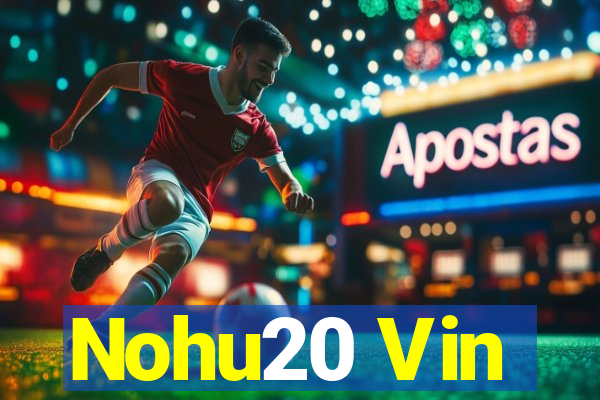 Nohu20 Vin