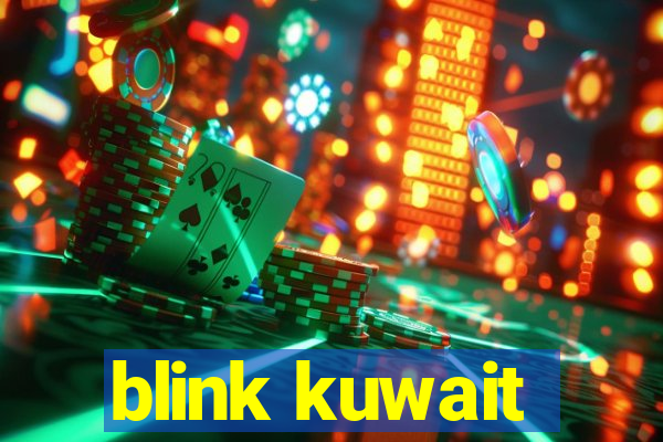 blink kuwait