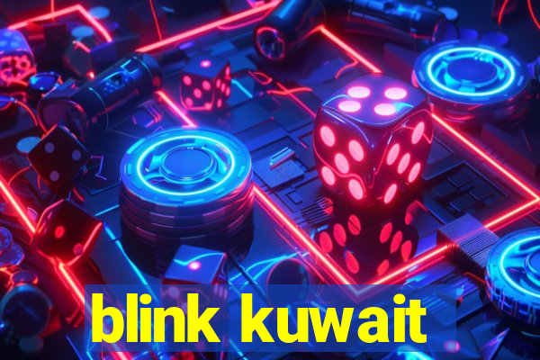 blink kuwait