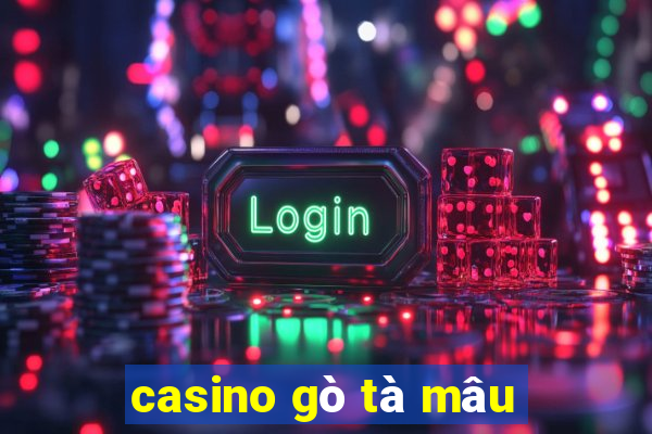 casino gò tà mâu