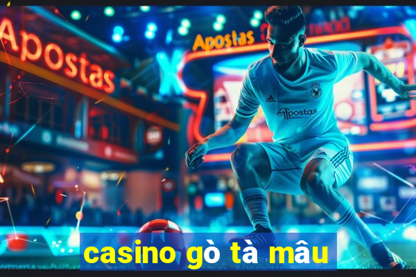 casino gò tà mâu