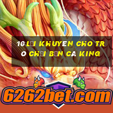 10 lời khuyên cho trò chơi Bắn cá King