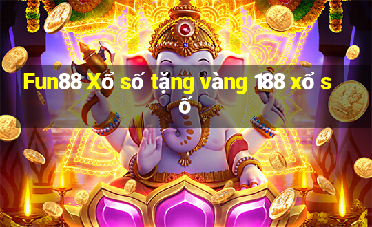 Fun88 Xổ số tặng vàng 188 xổ số