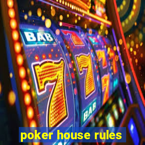 poker house rules