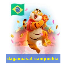 dagacuasat campuchia