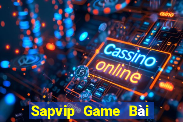 Sapvip Game Bài Trực Tuyến