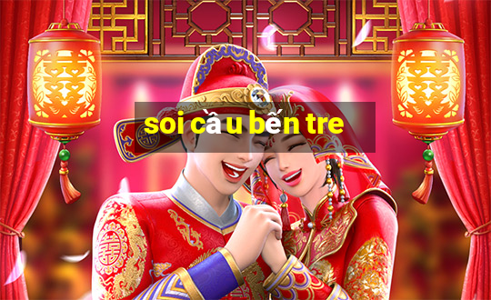 soi cầu bến tre