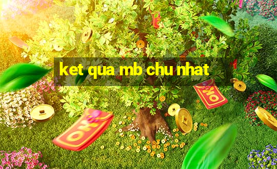 ket qua mb chu nhat