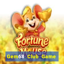 Gem68 Club Game Bài Phái Mạnh