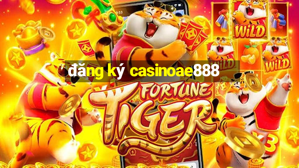 đăng ký casinoae888