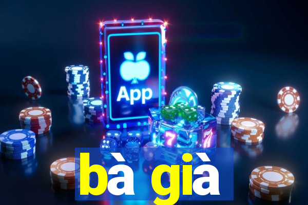 bà già