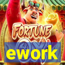 ework