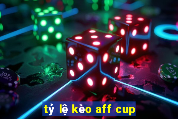 tỷ lệ kèo aff cup