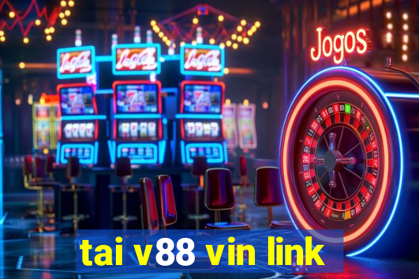 tai v88 vin link