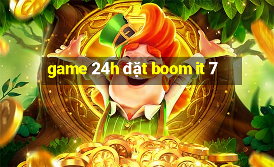 game 24h đặt boom it 7