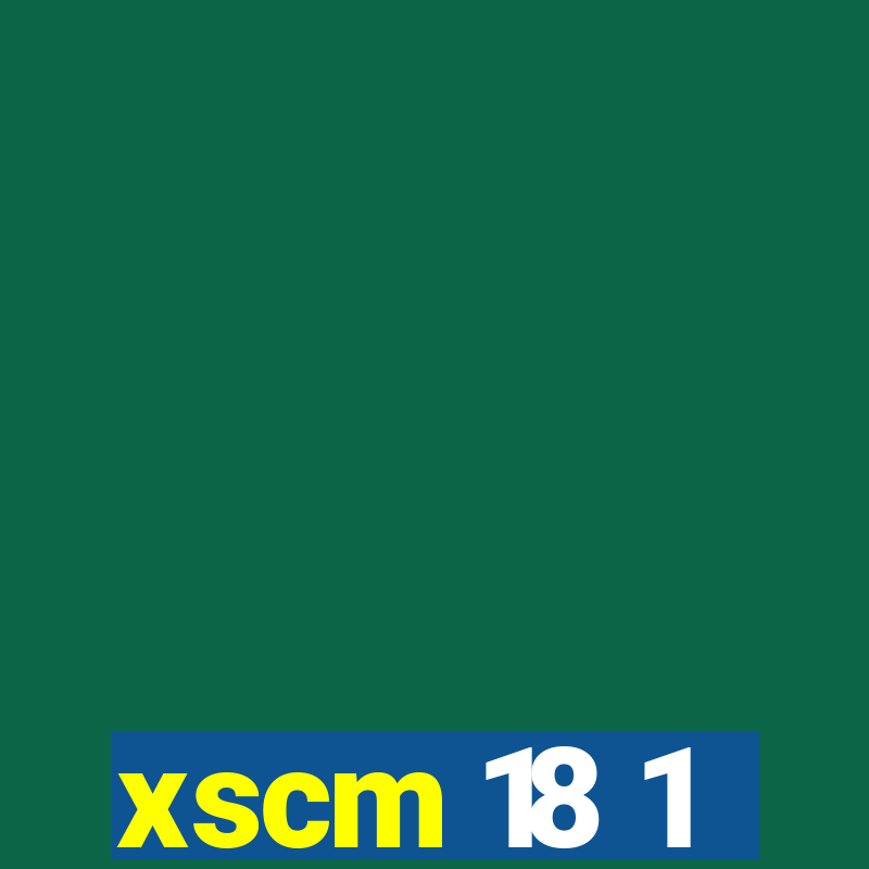 xscm 18 1