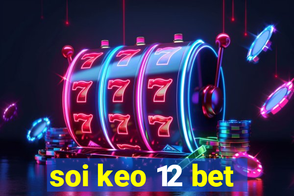 soi keo 12 bet