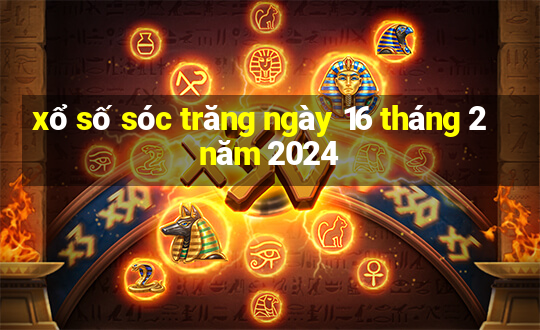 xổ số sóc trăng ngày 16 tháng 2 năm 2024