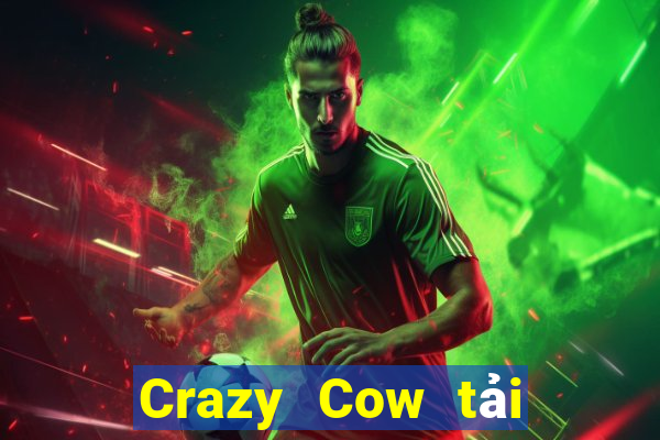 Crazy Cow tải về ba hàng