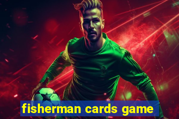 fisherman cards game