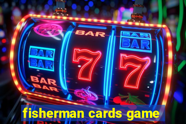 fisherman cards game