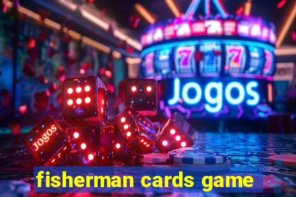 fisherman cards game