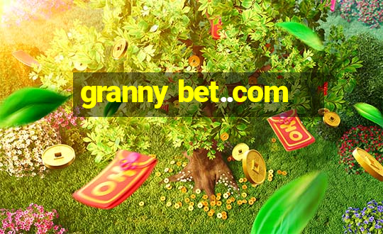 granny bet..com