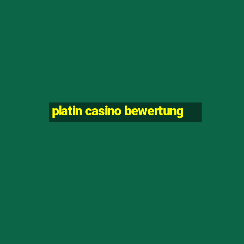 platin casino bewertung