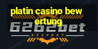 platin casino bewertung