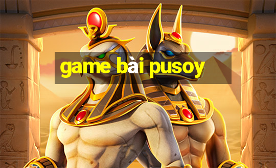 game bài pusoy