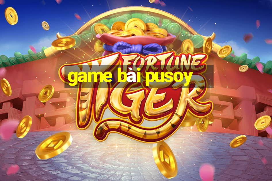 game bài pusoy