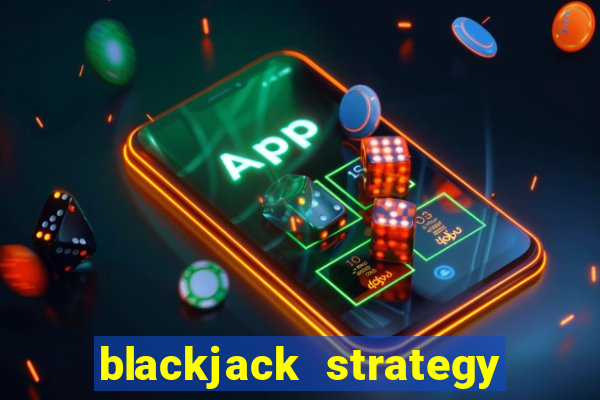 blackjack strategy one deck