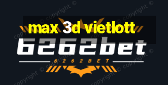 max 3d vietlott