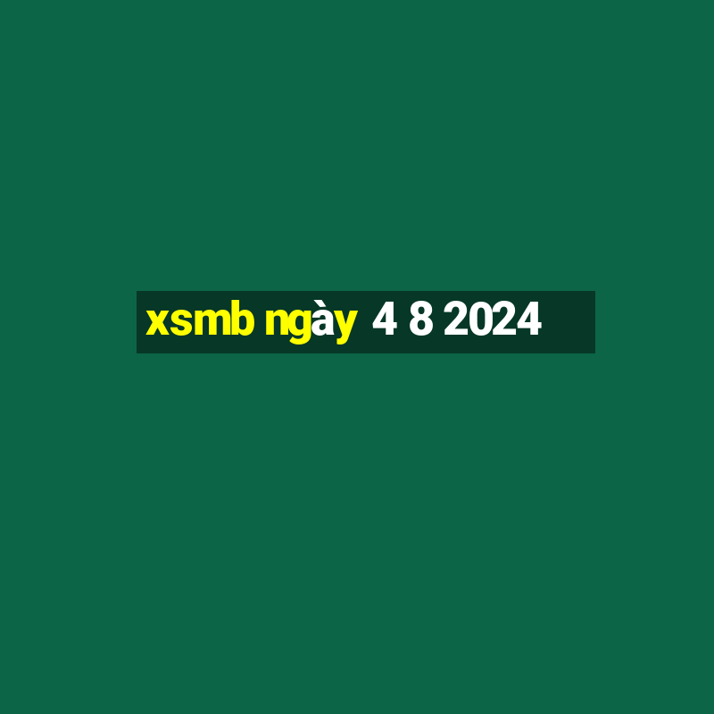 xsmb ngày 4 8 2024