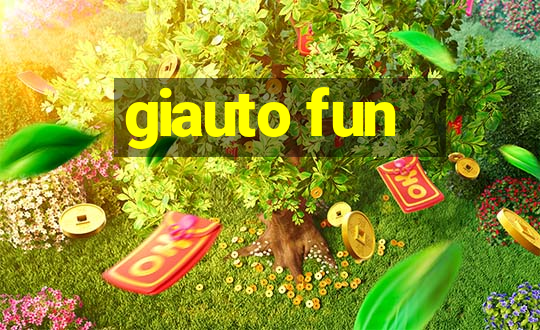 giauto fun