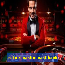 refuel casino cashback