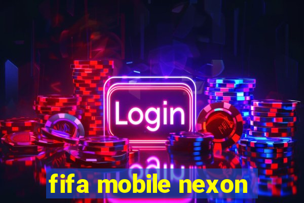 fifa mobile nexon