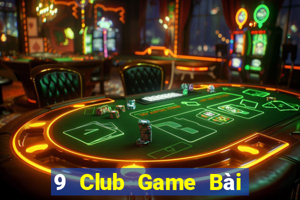 9 Club Game Bài Xì Dách