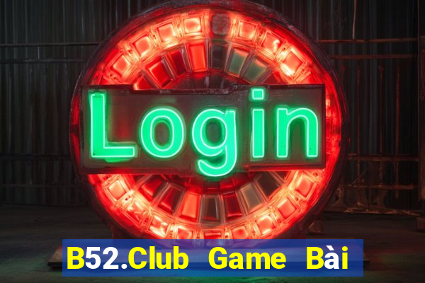 B52.Club Game Bài 88 Club Đổi Thưởng