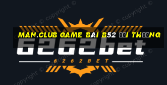 Man.Club Game Bài B52 Đổi Thưởng