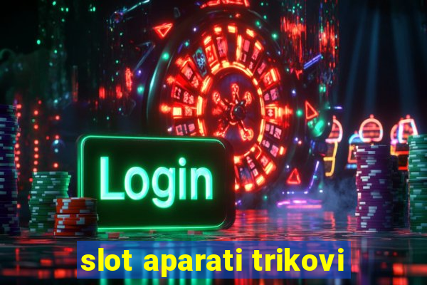 slot aparati trikovi