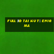 FULL 3d Tai Hu từ Enigma