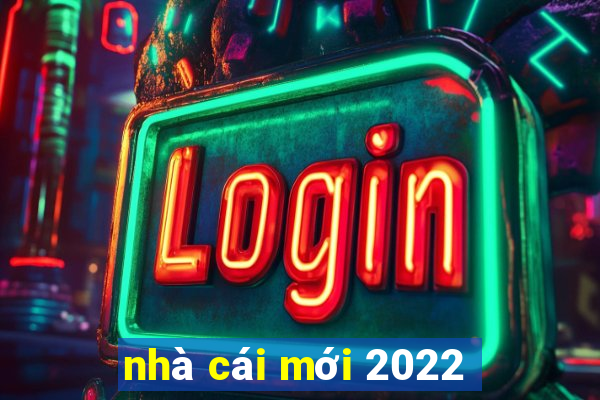 nhà cái mới 2022