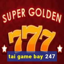 tai game bay 247