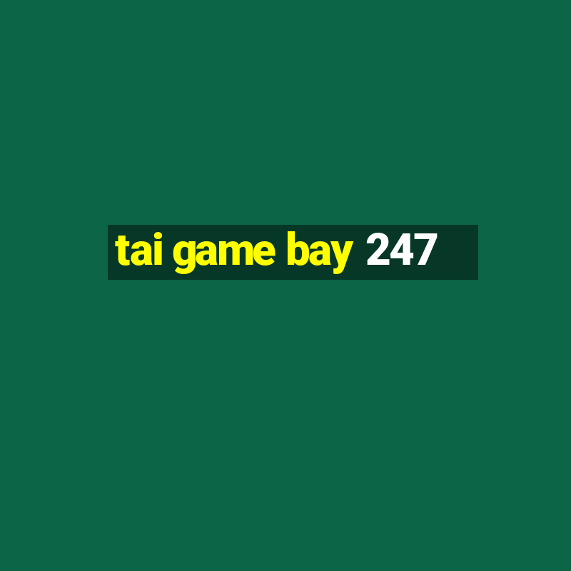 tai game bay 247