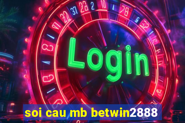 soi cau mb betwin2888