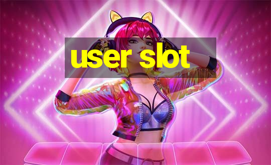 user slot